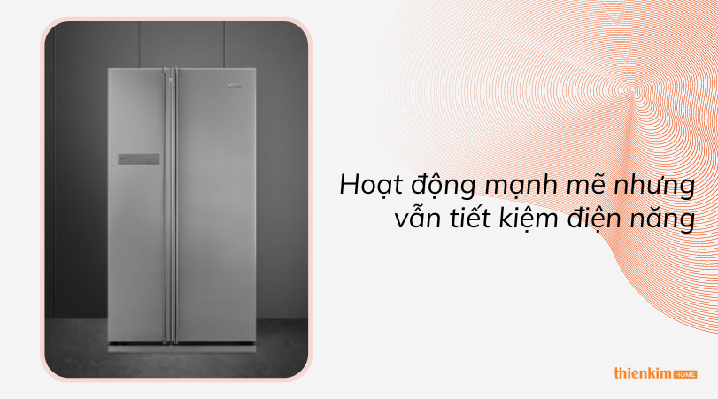 Hoạt động mạnh mẽ nhưng vẫn tiết kiệm điện năng Tủ lạnh SIDE-BY-SIDE độc lập SMEG SBS660X 535.14.998